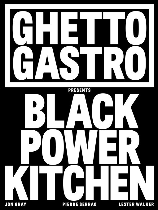 Title details for Ghetto Gastro Presents Black Power Kitchen by Jon Gray - Wait list